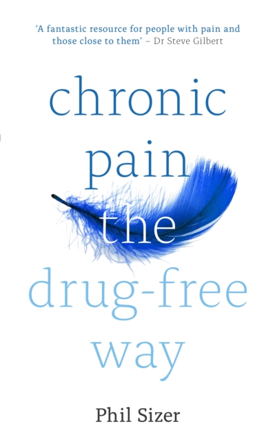 Chronic Pain The Drug-Free Way, Paperback / softback Book