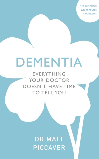 Dementia : Everything Your Doctor Doesn't Have Time to Tell You, EPUB eBook