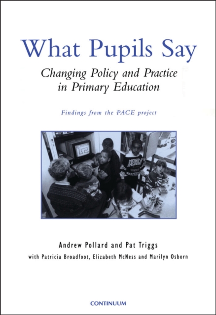 What Pupils Say : Changing Policy and Practice in Primary Education, PDF eBook