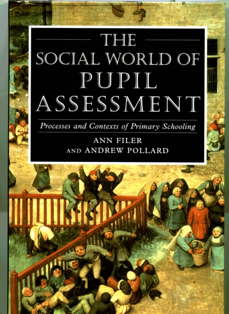 Social World of Pupil Assessment : Strategic Biographies Through Primary School, PDF eBook