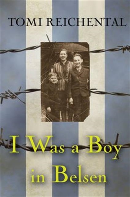 I Was a Boy in Belsen, Paperback / softback Book