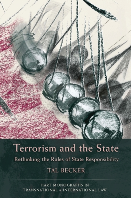 Terrorism and the State : Rethinking the Rules of State Responsibility, PDF eBook