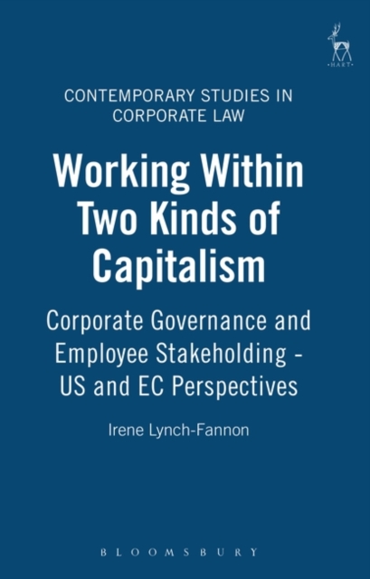 Working Within Two Kinds of Capitalism : Corporate Governance and Employee Stakeholding - Us and Ec Perspectives, PDF eBook