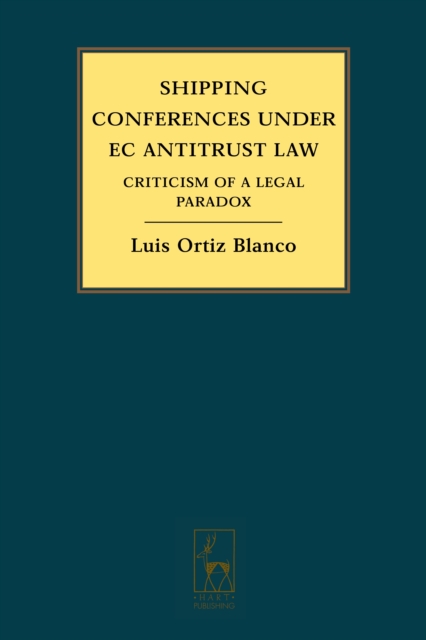 Shipping Conferences under EC Antitrust Law : Criticism of a Legal Paradox, PDF eBook