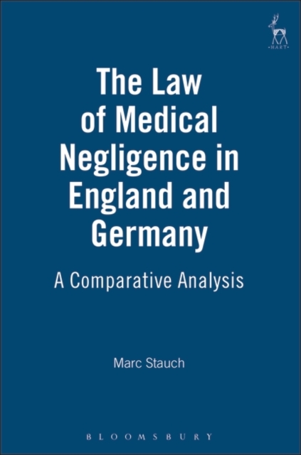 The Law of Medical Negligence in England and Germany : A Comparative Analysis, PDF eBook