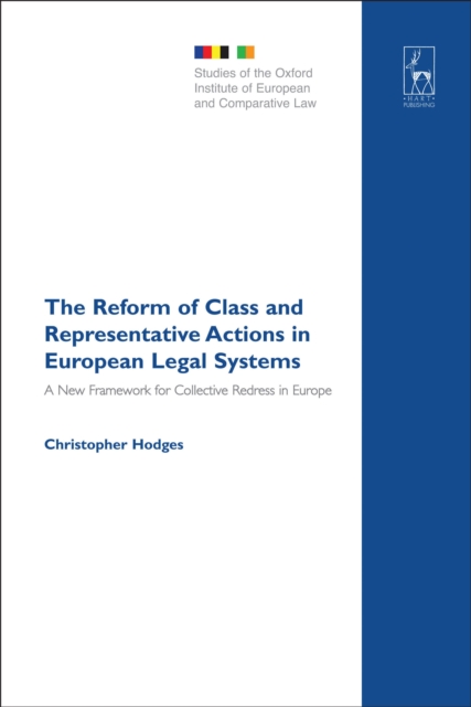 The Reform of Class and Representative Actions in European Legal Systems : A New Framework for Collective Redress in Europe, PDF eBook