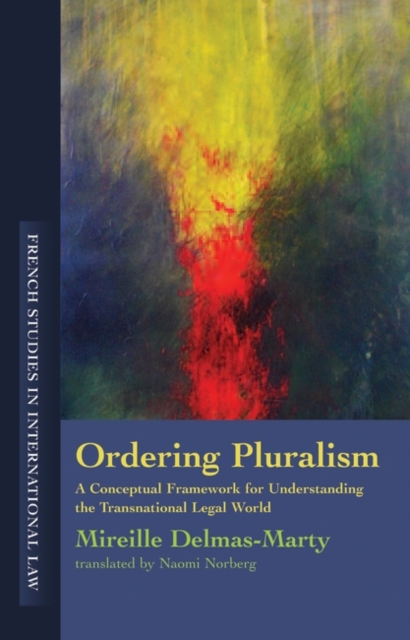 Ordering Pluralism : A Conceptual Framework for Understanding the Transnational Legal World, PDF eBook