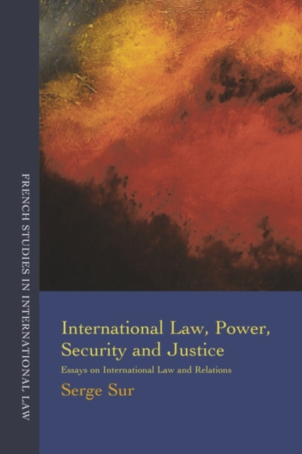 International Law, Power, Security and Justice : Essays on International Law and Relations, PDF eBook