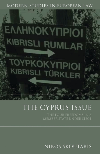 The Cyprus Issue : The Four Freedoms in a Member State Under Siege, PDF eBook