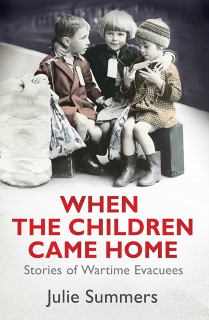 When the Children Came Home : Stories of Wartime Evacuees, EPUB eBook