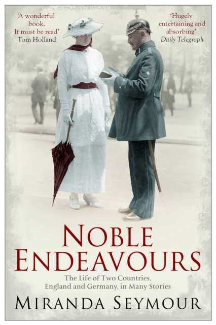 Noble Endeavours : The life of two countries, England and Germany, in many stories, EPUB eBook