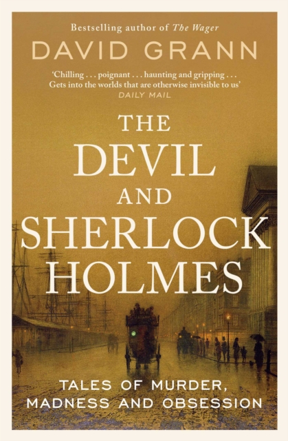 The Devil and Sherlock Holmes : Tales of Murder, Madness and Obsession, EPUB eBook