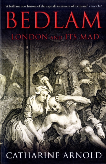 Bedlam : London and its Mad, Paperback / softback Book
