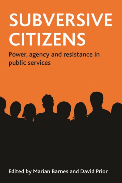 Subversive citizens : Power, agency and resistance in public services, PDF eBook