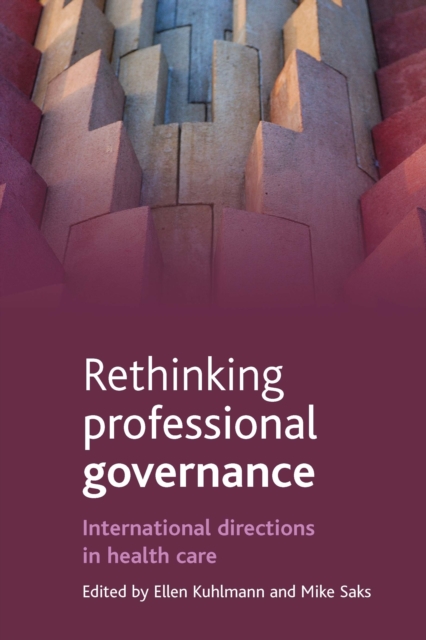 Rethinking professional governance : International directions in healthcare, PDF eBook