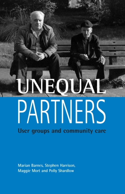 Unequal Partners : User Groups and Community Care, PDF eBook