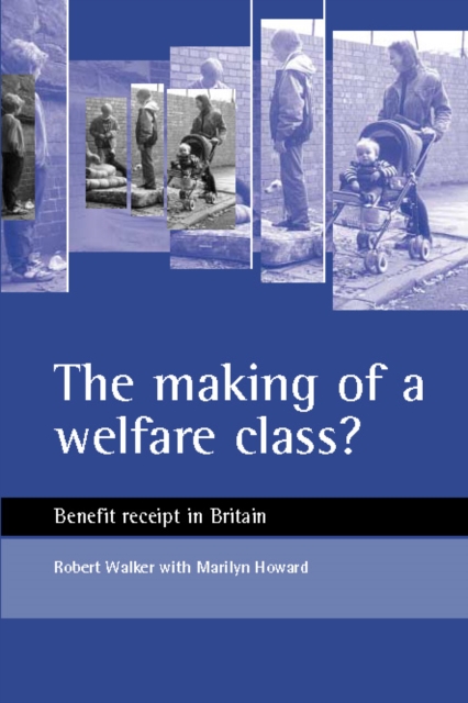 The Making of a Welfare Class? : Benefit Receipt in Britain, PDF eBook