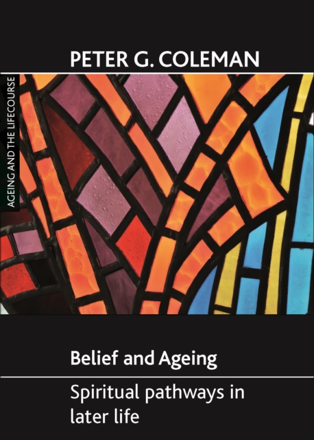 Belief and ageing : Spiritual pathways in later life, PDF eBook