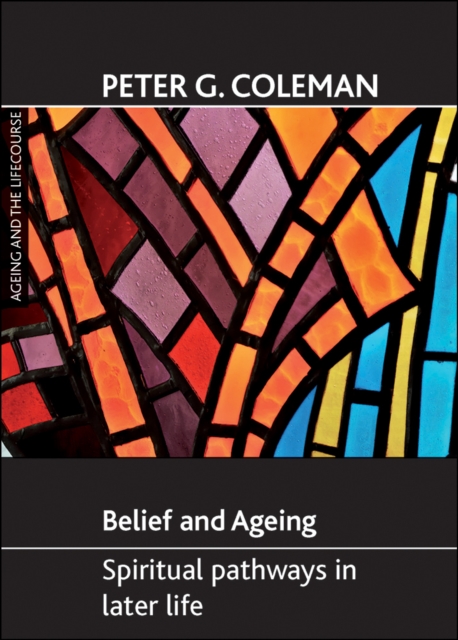 Belief and ageing : Spiritual pathways in later life, PDF eBook