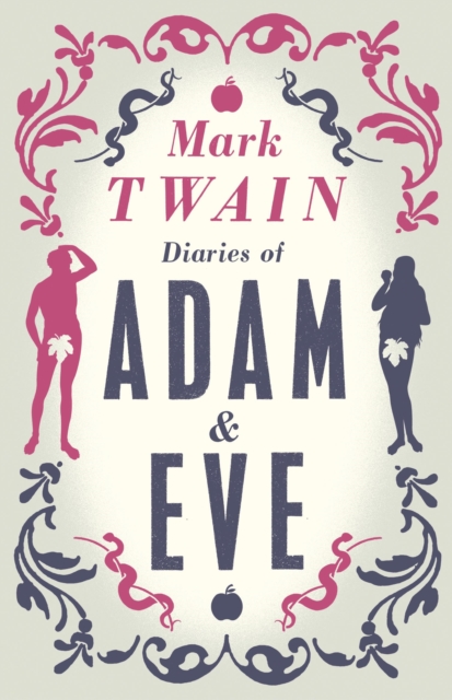 Diaries of Adam and Eve : Annotated Edition, Paperback / softback Book
