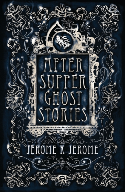 After-Supper Ghost Stories : Annotated Edition, Paperback / softback Book
