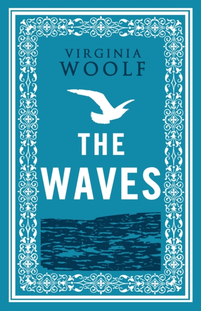 The Waves : Annotated Edition (Alma Classics Evergreens), Paperback / softback Book