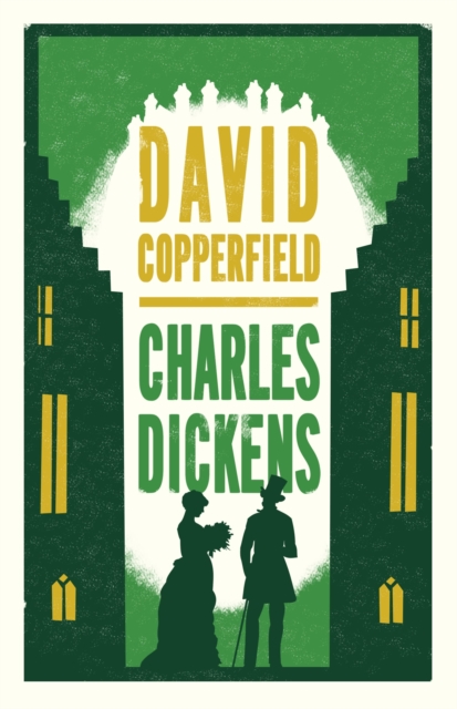 David Copperfield : Annotated Edition (Alma Classics Evergreens), Paperback / softback Book