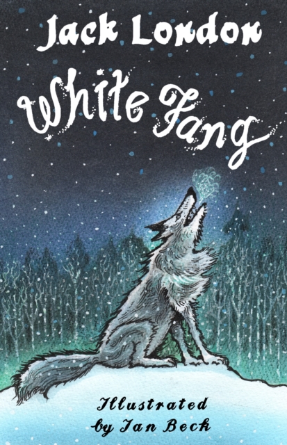 White Fang : Illustrated by Ian Beck, Paperback / softback Book