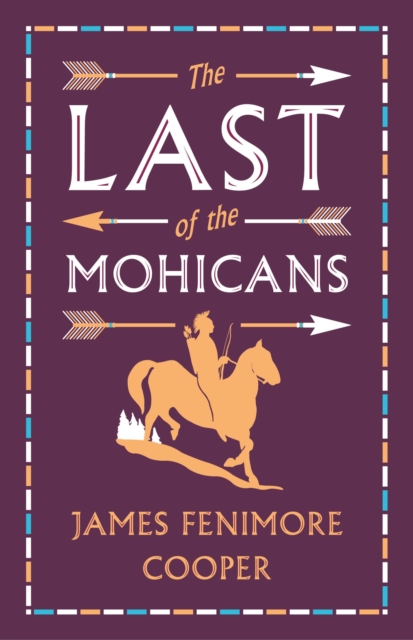The Last of the Mohicans : Annotated Edition (Alma Classics Evergreens), Paperback / softback Book