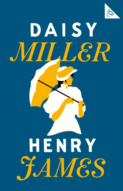 Daisy Miller : Annotated Edition (Alma Classics 101 Pages), Paperback / softback Book