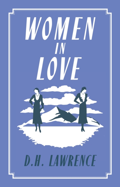 Women in Love : Annotated Edition (Alma Classics Evergreens), Paperback / softback Book