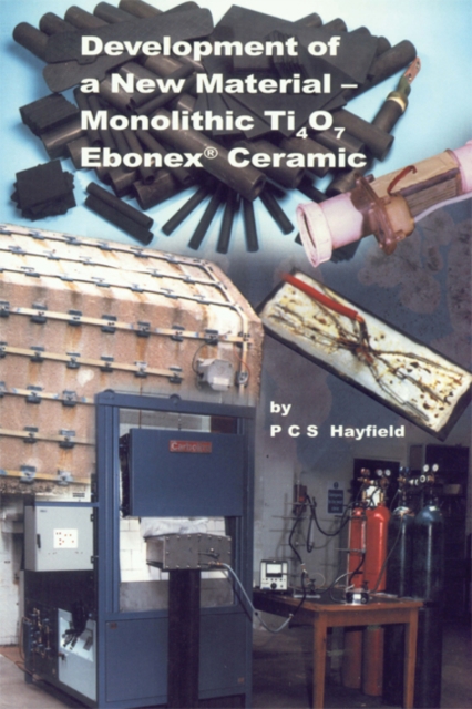 Development of a New Material : Monolithic Ti4O7 Ebonex Ceramic, PDF eBook