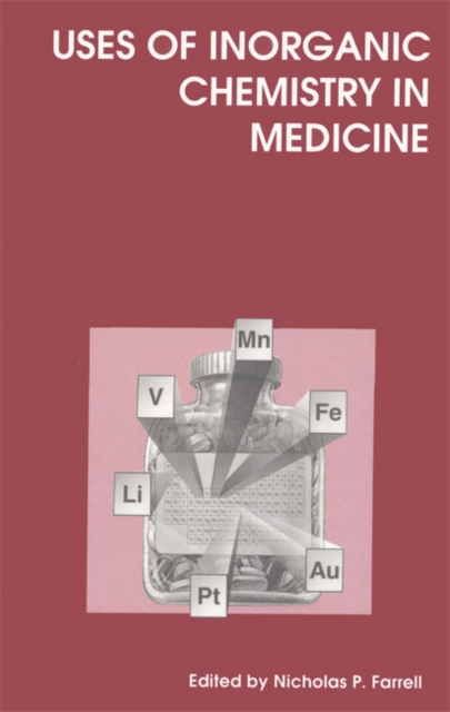 Uses of Inorganic Chemistry in Medicine, PDF eBook