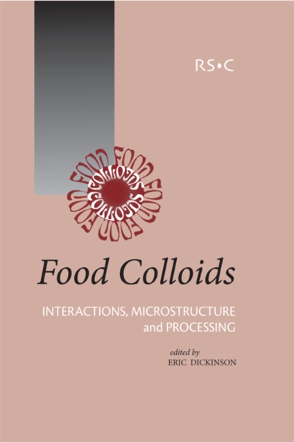 Food Colloids : Interactions, Microstructure and Processing, PDF eBook