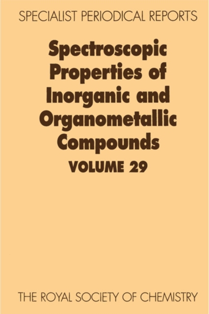 Spectroscopic Properties of Inorganic and Organometallic Compounds : Volume 29, PDF eBook