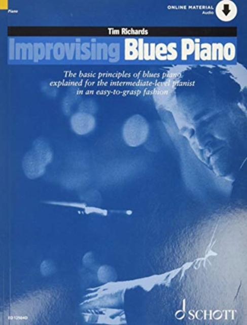 Improvising Blues Piano : The Basic Principles of Blues Piano Explained for the Intermediate-Level Pianist in an Easy-to-Grasp Fashion, Sheet music Book