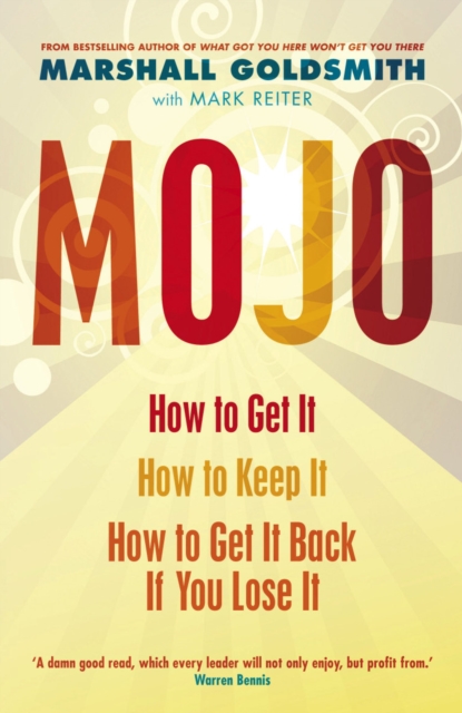 Mojo : How to Get It, How to Keep It, How to Get It Back If You Lose It, EPUB eBook