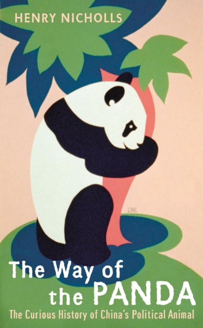 The Way of the Panda : The Curious History of China's Political Animal, EPUB eBook