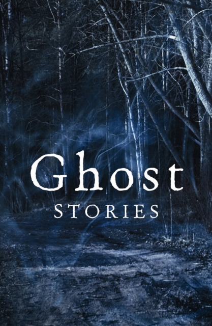 Ghost Stories: The best of The Daily Telegraph's ghost story competition, EPUB eBook