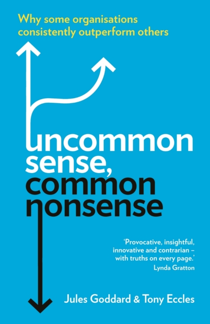 Uncommon Sense, Common Nonsense : Why some organisations consistently outperform others, EPUB eBook