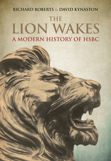 The Lion Wakes : A Modern History of HSBC, EPUB eBook