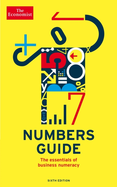 The Economist Numbers Guide 6th Edition : The Essentials of Business Numeracy, EPUB eBook