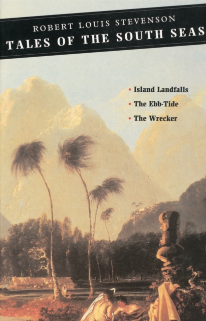 Tales of the South Seas : Island Landfalls: The Ebb-Tide: The Wrecker, EPUB eBook