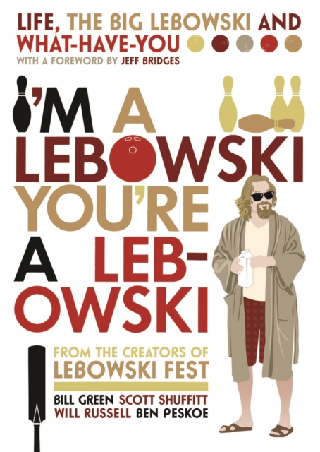 I'm A Lebowski, You're A Lebowski : Life, The Big Lebowski and What-Have-You, EPUB eBook