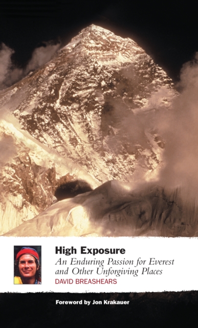 High Exposure : An Enduring Passion for Everest and Other Unforgiving Places, EPUB eBook