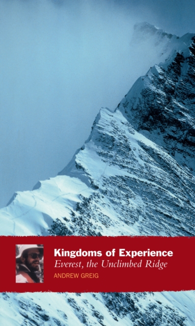 Kingdoms of Experience : Everest, the Unclimbed Ridge, EPUB eBook