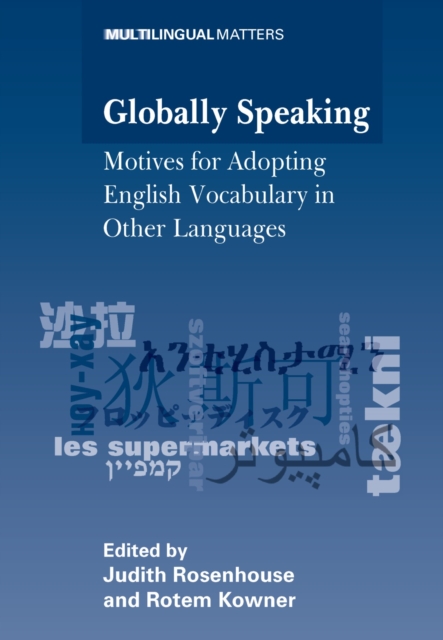 Globally Speaking : Motives for Adopting English Vocabulary in Other Languages, PDF eBook