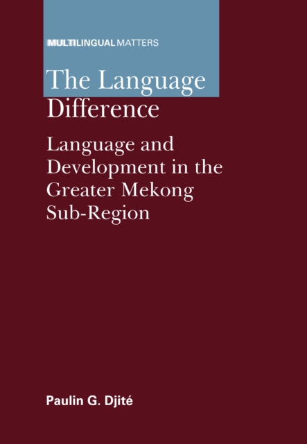 The Language Difference : Language and Development in the Greater Mekong Sub-Region, PDF eBook