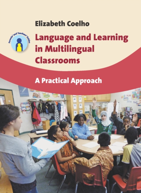 Language and Learning in Multilingual Classrooms : A Practical Approach, PDF eBook