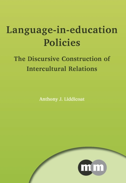 Language-in-education Policies : The Discursive Construction of Intercultural Relations, PDF eBook